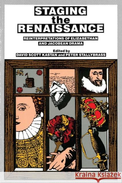 Staging the Renaissance David Scott Kastan 9780415901666