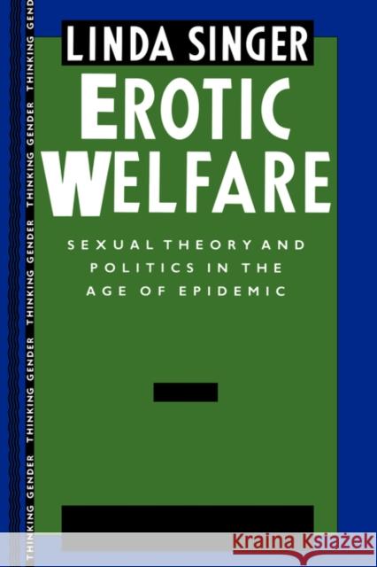 Erotic Welfare: Sexual Theory and Politics in the Age of Epidemic Butler, Judith 9780415902021 Routledge