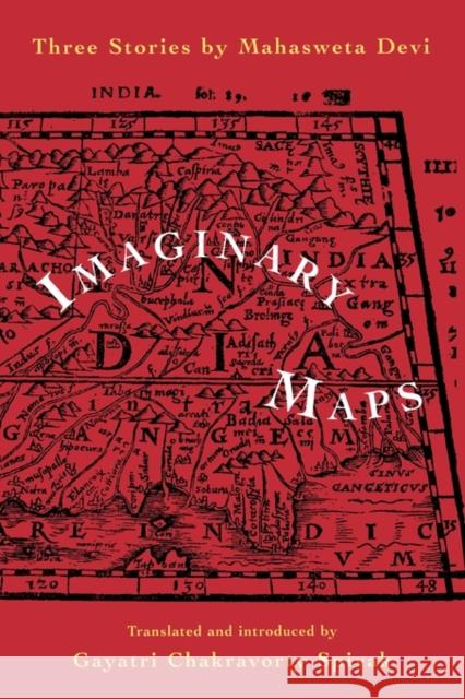 Imaginary Maps: Three Stories by Mahasweta Devi Devi, Mahasweta 9780415904636