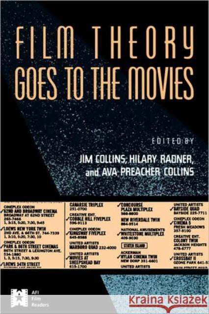 Film Theory Goes to the Movies: Cultural Analysis of Contemporary Film Collins, Jim 9780415905763 0