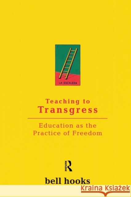 Teaching to Transgress: Education as the Practice of Freedom Hooks, Bell 9780415908085 Taylor & Francis Ltd