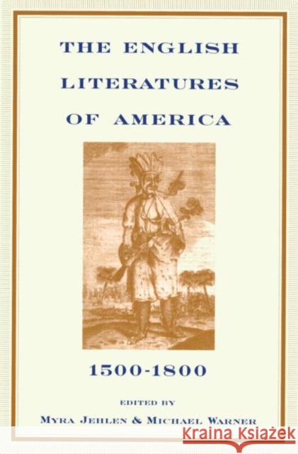 The English Literatures of America: 1500-1800 Jehlen, Myra 9780415908733 Routledge