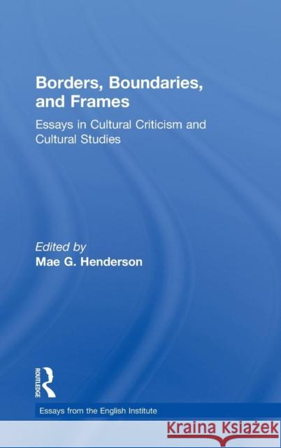 Borders, Boundaries, and Frames Mae Henderson Mae Henderson  9780415909297 Taylor & Francis