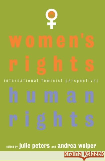 Women's Rights, Human Rights: International Feminist Perspectives Peters, J. S. 9780415909952 Routledge