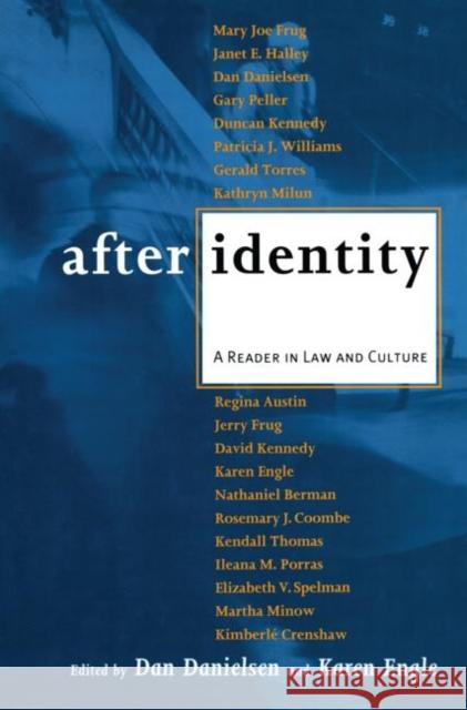 After Identity : A Reader in Law and Culture Dan Danielsen Karen Engle 9780415909976 Routledge