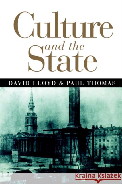 Culture and the State Paul Thomas David Lloyd 9780415911030 Routledge