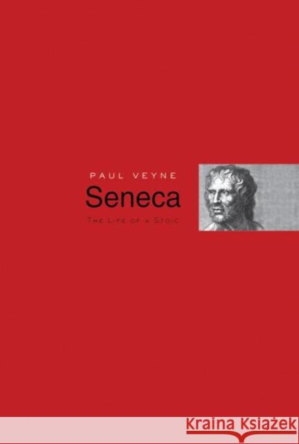 Seneca: The Life of a Stoic Sullivan, David 9780415911252