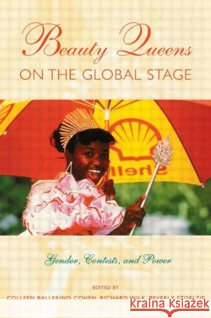 Beauty Queens on the Global Stage: Gender, Contests, and Power Wilk, Richard 9780415911535
