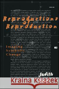 Reproductions of Reproduction: Imaging Symbolic Change Roof, Judith 9780415912426 Taylor & Francis