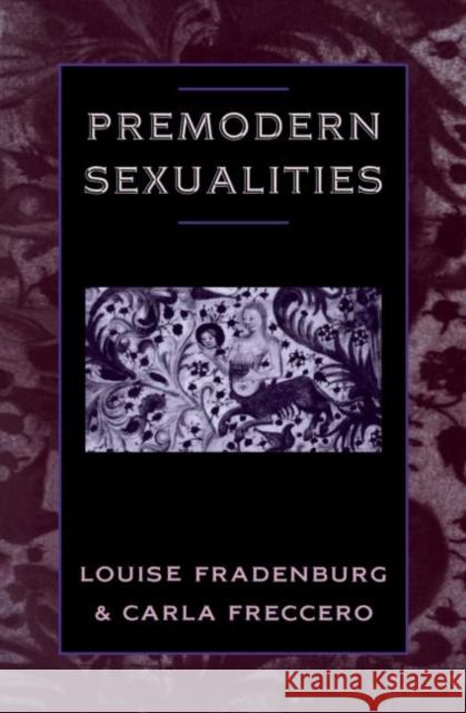 Premodern Sexualities Louise Fradenburg Carla Freccero 9780415912587 Routledge