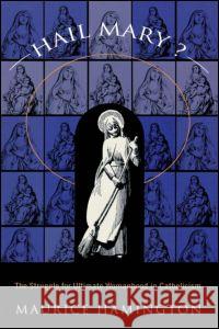 Hail Mary?: The Struggle for Ultimate Womanhood in Catholicism Maurice Hamington 9780415913034