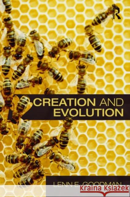 Creation and Evolution Lenn E Goodman 9780415913812
