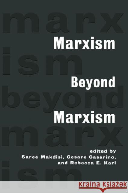 Marxism Beyond Marxism Saree Makdisi Makdisi Saree 9780415914437 Routledge