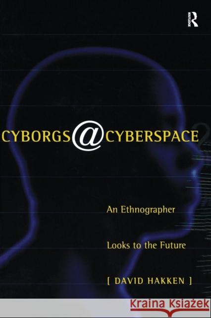 Cyborgs@cyberspace?: An Ethnographer Looks to the Future Hakken, David 9780415915595 Routledge