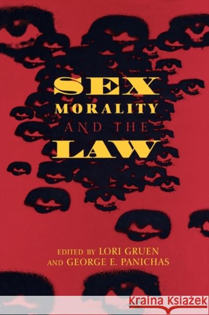 Sex, Morality, and the Law Lori Gruen George E. Panichas 9780415916363 Routledge