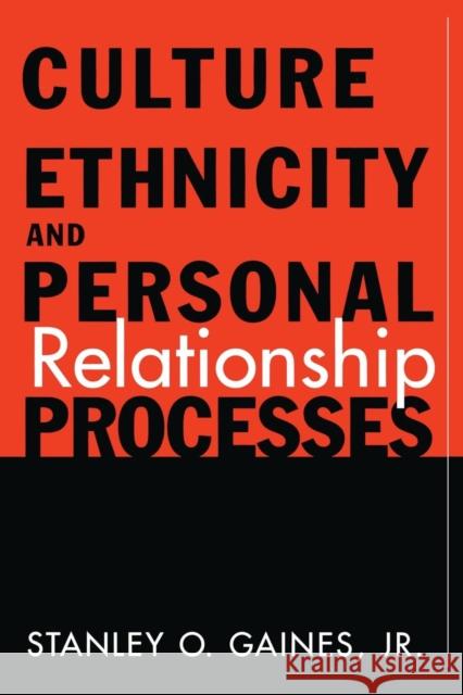 Culture, Ethnicity, and Personal Relationship Processes Stanley O., JR. Gaines 9780415916530 Routledge