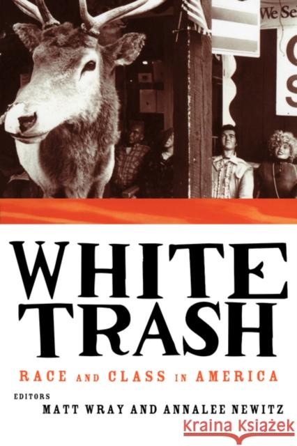 White Trash: Race and Class in America Newitz, Annalee 9780415916929 Routledge