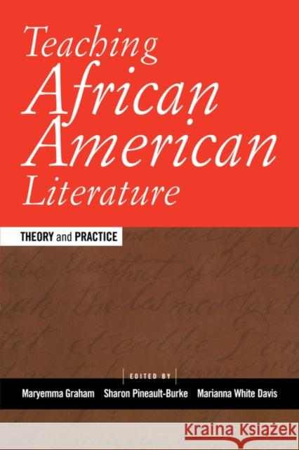 Teaching African American Literature: Theory and Practice Graham, Maryemma 9780415916967 Routledge