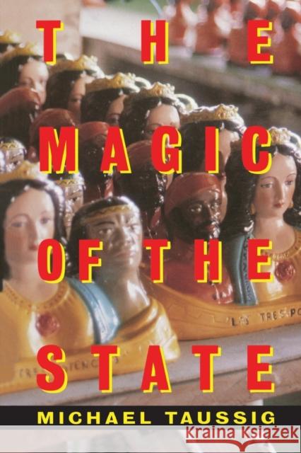 The Magic of the State Michael Taussig 9780415917919