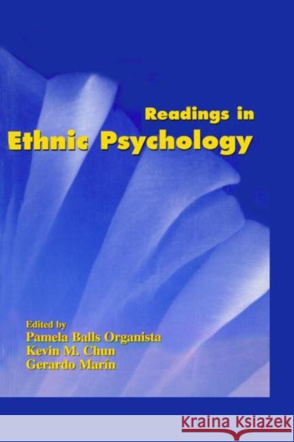 Readings in Ethnic Psychology Pamela Balls Organista Kevin M. Chun Gerardo Marin 9780415919623 Routledge
