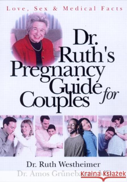 Dr. Ruth's Pregnancy Guide for Couples: Love, Sex, and Medical Facts Westheimer, Ruth K. 9780415919722 Routledge