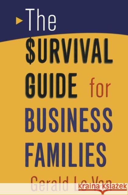 The Survival Guide for Business Families Gerald Levan 9780415920865 Routledge