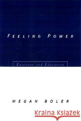 Feeling Power: Emotions and Education Boler, Megan 9780415921046