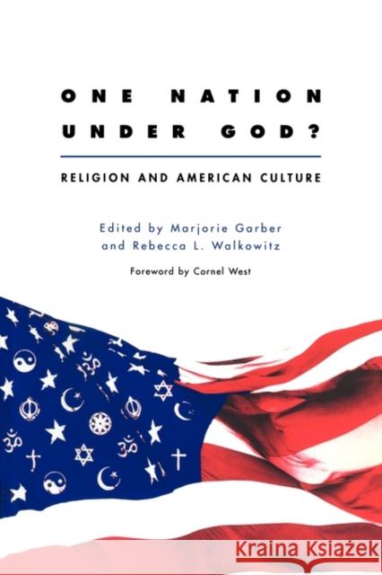 One Nation Under God?: Religion and American Culture Garber, Marjorie 9780415922241 Routledge