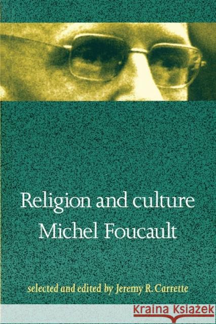 Religion and Culture Michel Foucault Jeremy Carrette 9780415923620