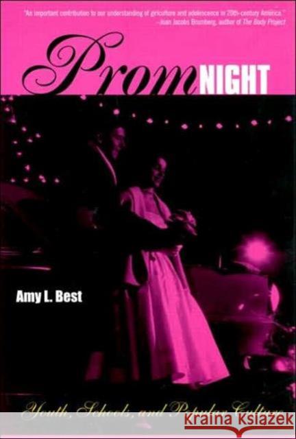 Prom Night: Youth, Schools and Popular Culture Amy L. Best 9780415924283 Routledge