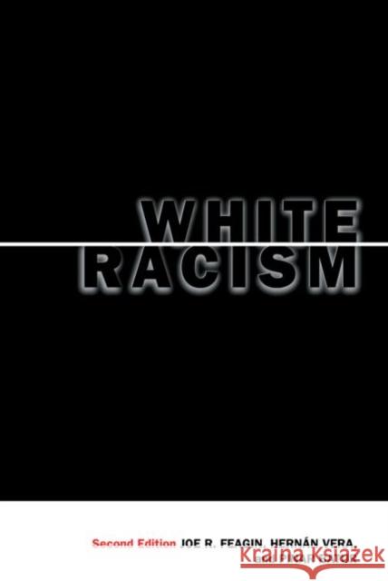 White Racism: The Basics Feagin, Joe R. 9780415924610 Routledge