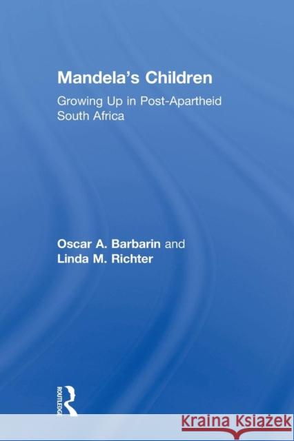 Mandela's Children: Growing Up in a Post-Apartheid South Africa Barbarin, Oscar A. 9780415924696 Routledge
