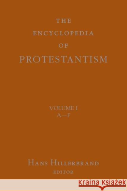 Encyclopedia of Protestantism: 4-Volume Set Hillerbrand, Hans J. 9780415924726 Routledge