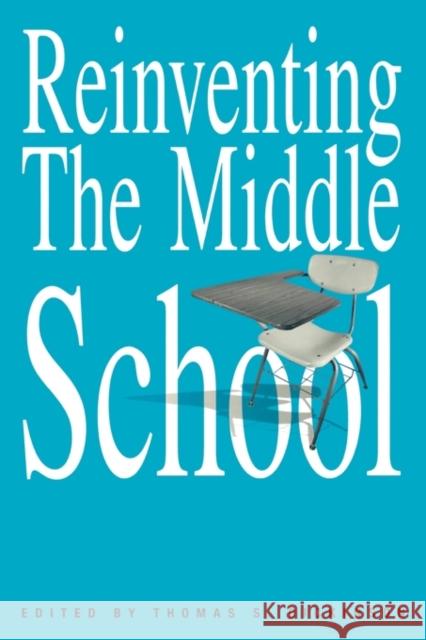 Reinventing the Middle School Thomas S. Dickinson 9780415925938 Falmer Press