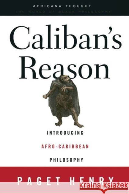 Caliban's Reason: Introducing Afro-Caribbean Philosophy Henry, Paget 9780415926461 Routledge