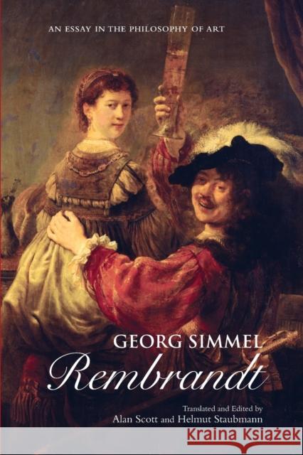Georg Simmel: Rembrandt: An Essay in the Philosophy of Art Scott, Alan 9780415926706 Routledge