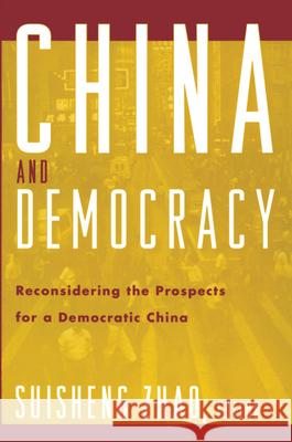 China and Democracy: Reconsidering the Prospects for a Democratic China Suisheng Zhao 9780415926935