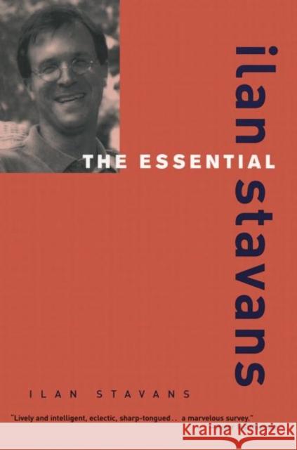 The Essential Ilan Stavans Ilan Stavans 9780415927543 Routledge