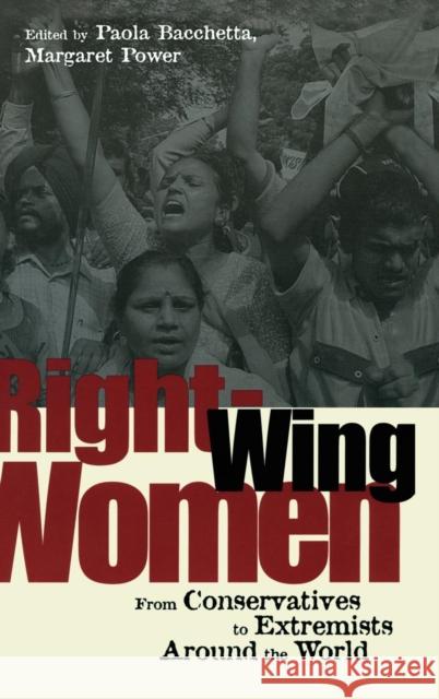 Right-Wing Women: From Conservatives to Extremists Around the World Bacchetta, Paola 9780415927772 Routledge