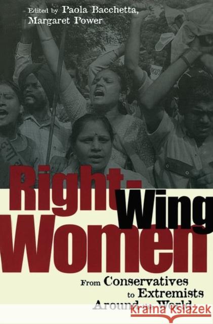Right-Wing Women: From Conservatives to Extremists Around the World Bacchetta, Paola 9780415927789 Routledge