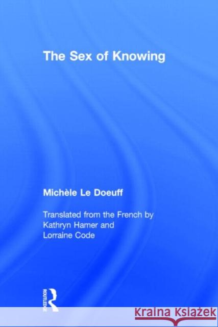 The Sex of Knowing Michele L Michele L M. L 9780415928595 Routledge