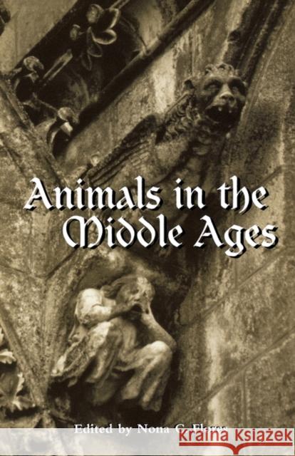 Animals in the Middle Ages Nona Flores 9780415928939 Routledge