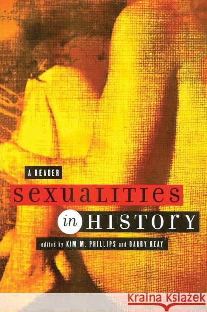 Sexualities in History: A Reader Phillips, Kim M. 9780415929356 Routledge