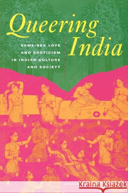 Queering India: Same-Sex Love and Eroticism in Indian Culture and Society Vanita, Ruth 9780415929509 Routledge