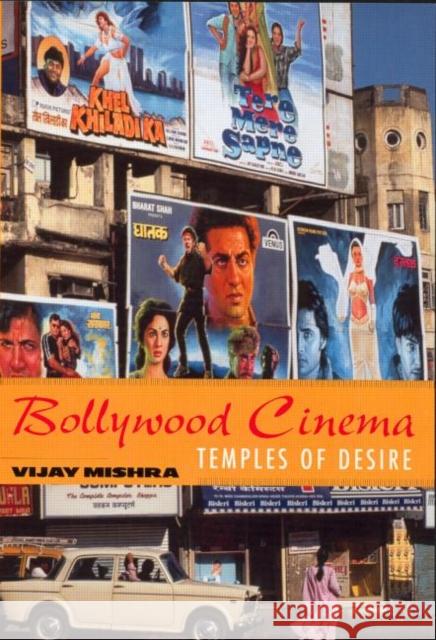 Bollywood Cinema: Temples of Desire Mishra, Vijay 9780415930154