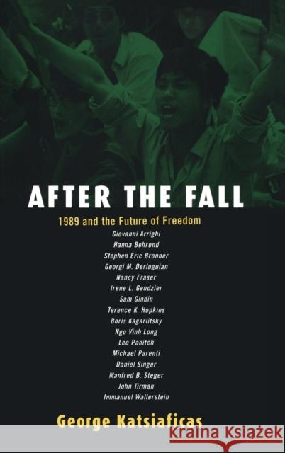 After the Fall: 1989 and the Future of Freedom Katsiaficas, George 9780415930246