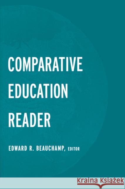 The Comparative Education Reader Edward R. Beauchamp 9780415930369