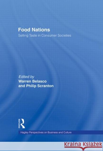 Food Nations: Selling Taste in Consumer Societies Belasco, Warren 9780415930765 Routledge