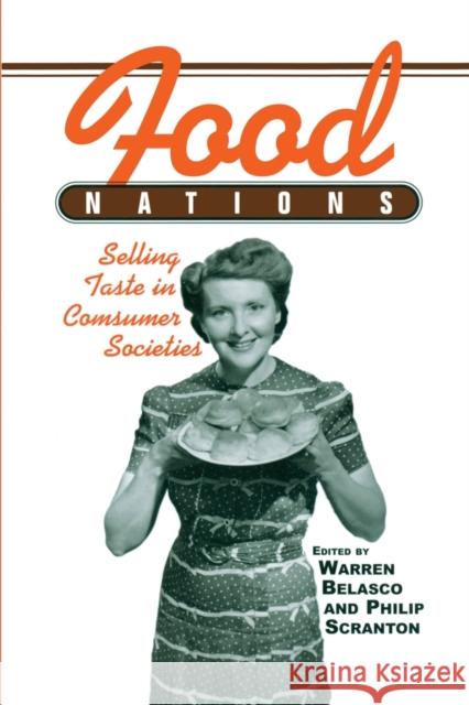 Food Nations: Selling Taste in Consumer Societies Belasco, Warren 9780415930772 Routledge