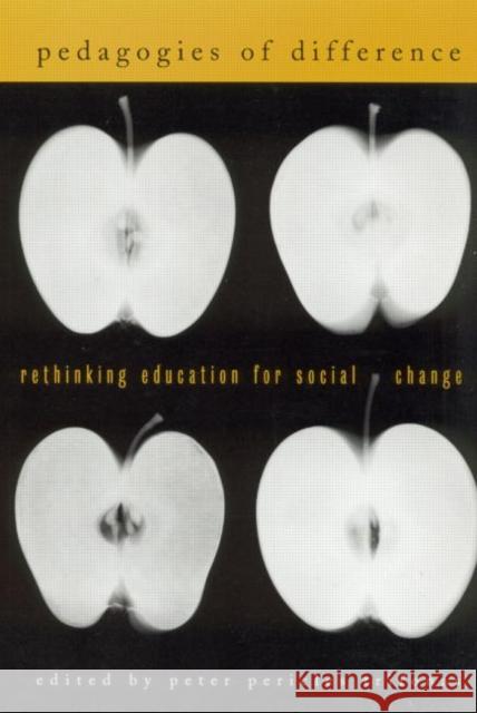 Pedagogies of Difference: Rethinking Education for Social Changes Trifonas, Peter Pericles 9780415931496